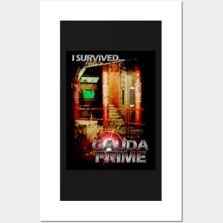 I Survived....   Gauda Prime Posters and Art